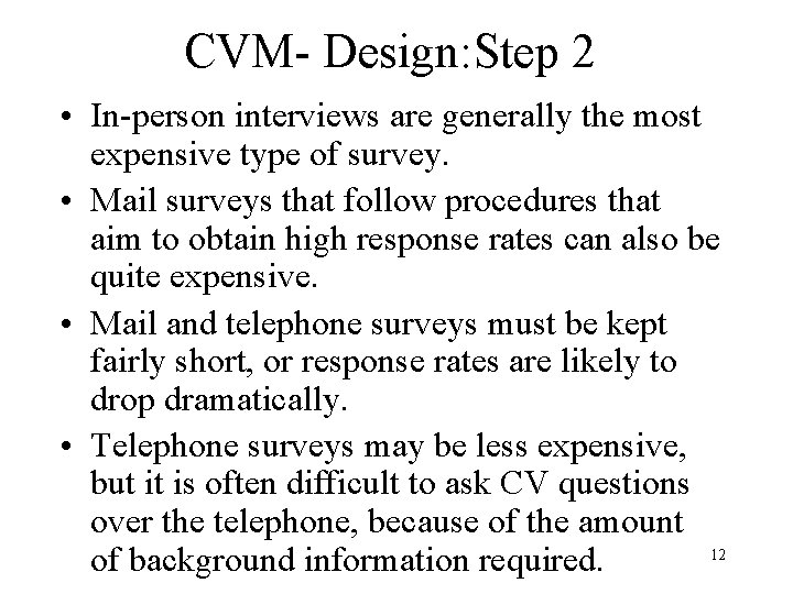 CVM- Design: Step 2 • In-person interviews are generally the most expensive type of