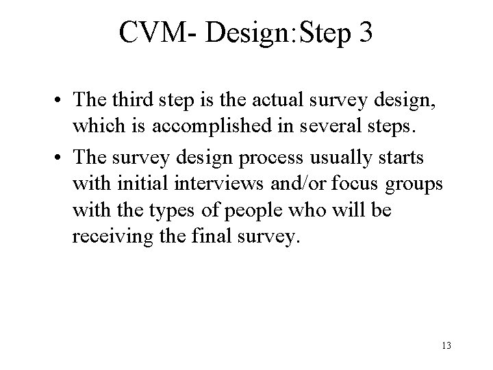 CVM- Design: Step 3 • The third step is the actual survey design, which