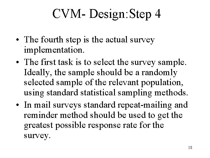 CVM- Design: Step 4 • The fourth step is the actual survey implementation. •
