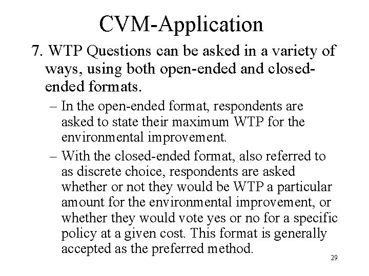 CVM-Application 7. WTP Questions can be asked in a variety of ways, using both