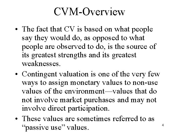 CVM-Overview • The fact that CV is based on what people say they would