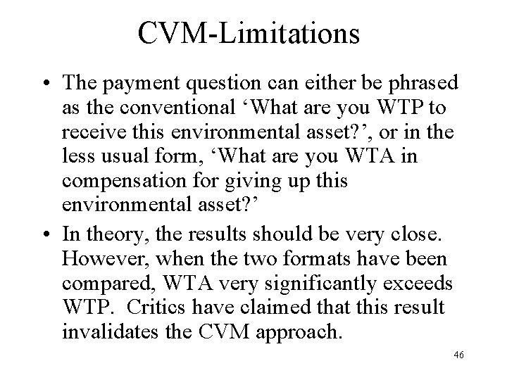 CVM-Limitations • The payment question can either be phrased as the conventional ‘What are