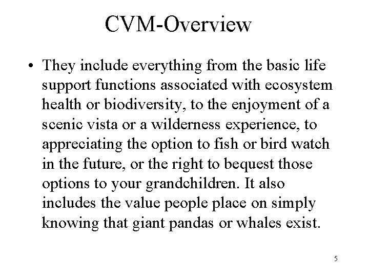 CVM-Overview • They include everything from the basic life support functions associated with ecosystem