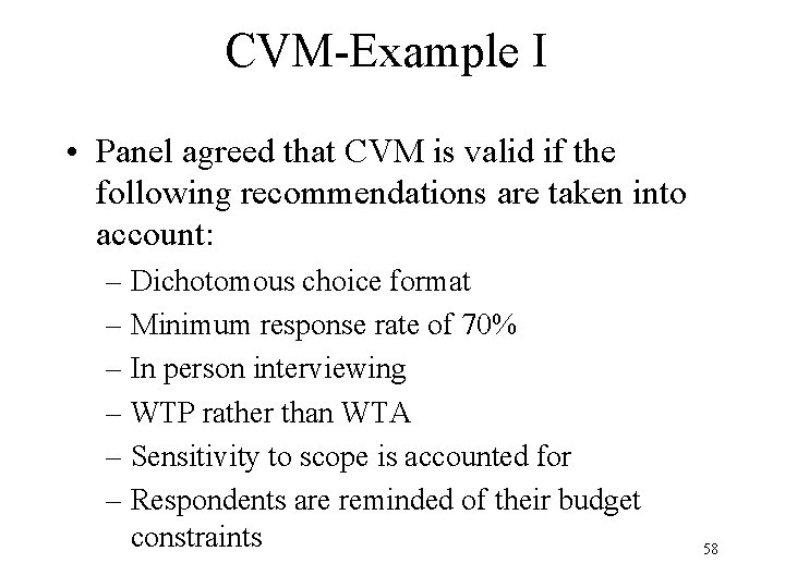 CVM-Example I • Panel agreed that CVM is valid if the following recommendations are