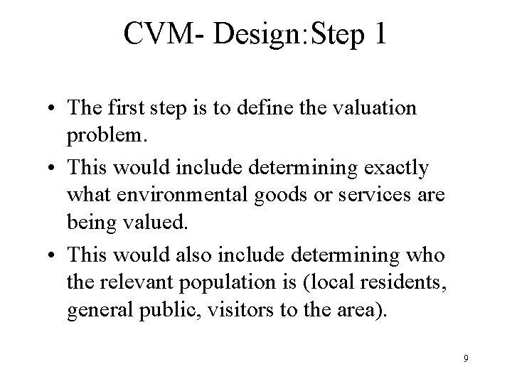 CVM- Design: Step 1 • The first step is to define the valuation problem.