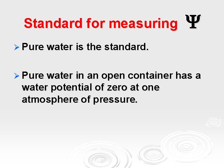 Standard for measuring Ø Pure water is the standard. Ø Pure water in an