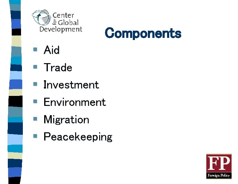 Components § § § Aid Trade Investment Environment Migration Peacekeeping 