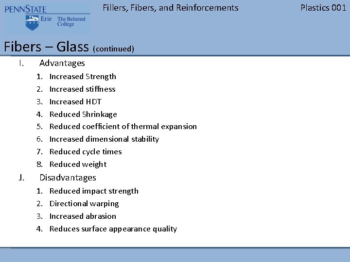 Fillers, Fibers, and Reinforcements BLANK Fibers – Glass (continued) I. Advantages 1. 2. 3.