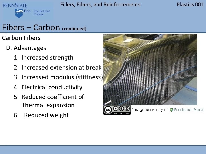 Fillers, Fibers, and Reinforcements BLANK Fibers – Carbon (continued) Carbon Fibers D. Advantages 1.