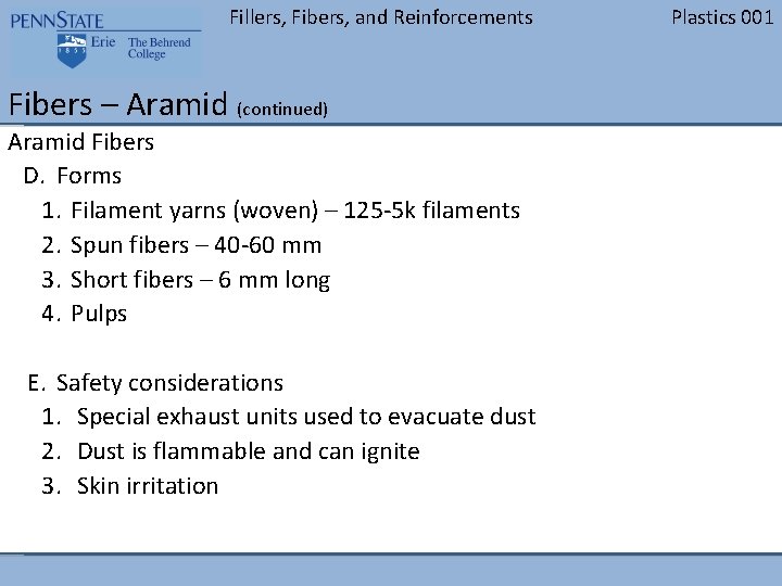 Fillers, Fibers, and Reinforcements BLANK Fibers – Aramid (continued) Aramid Fibers D. Forms 1.