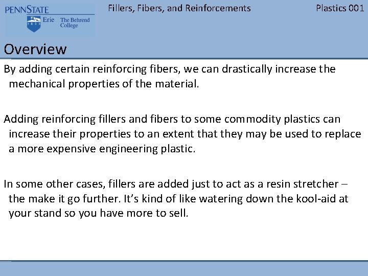 Fillers, Fibers, and Reinforcements BLANK Plastics 001 Overview By adding certain reinforcing fibers, we