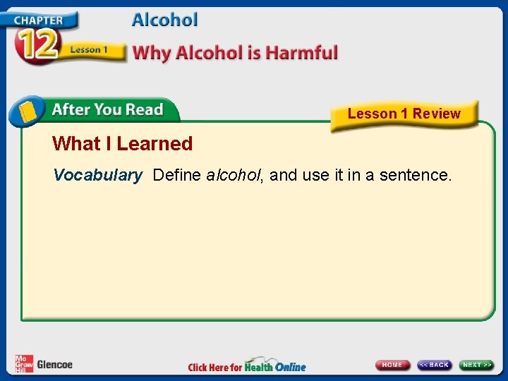 Lesson 1 Review What I Learned Vocabulary Define alcohol, and use it in a