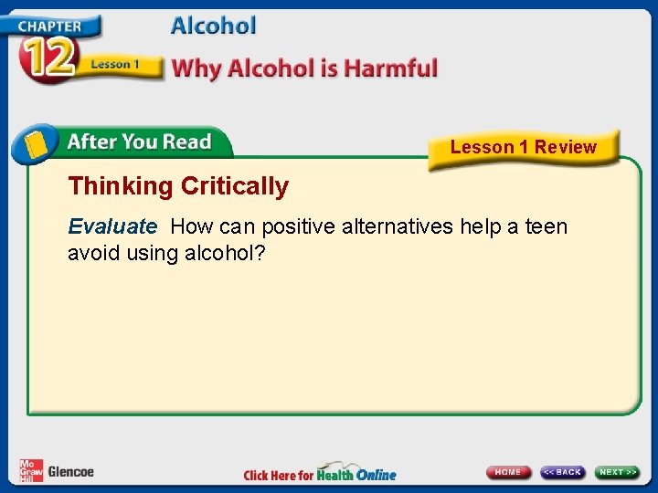 Lesson 1 Review Thinking Critically Evaluate How can positive alternatives help a teen avoid