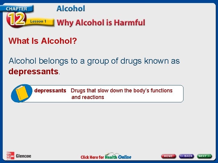 What Is Alcohol? Alcohol belongs to a group of drugs known as depressants Drugs
