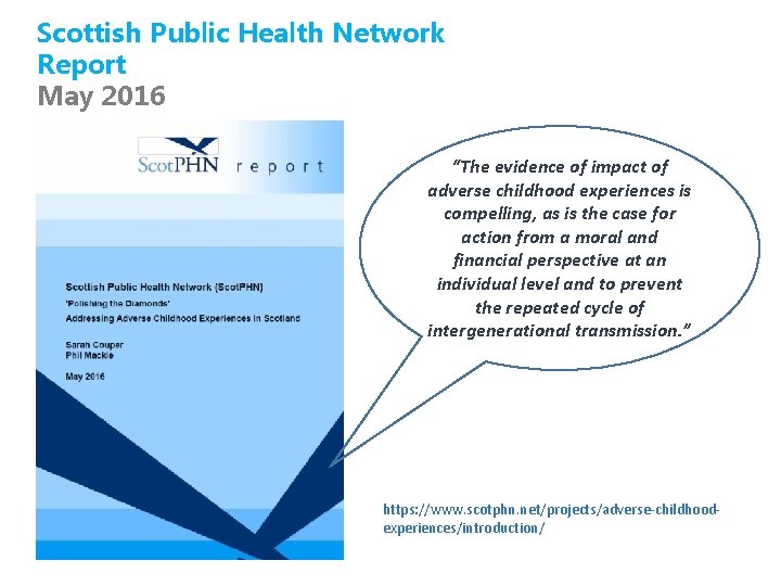Scottish Public Health Network Report May 2016 “The evidence of impact of adverse childhood