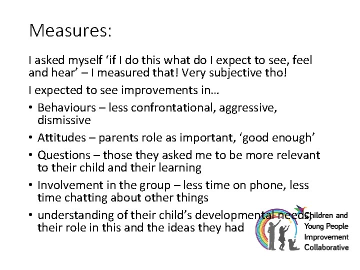 Measures: I asked myself ‘if I do this what do I expect to see, Measures: I asked myself ‘if I do this what do I expect to see,