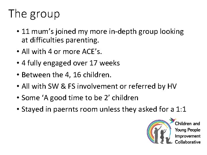 The group • 11 mum’s joined my more in-depth group looking at difficulties parenting.