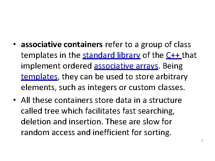 • associative containers refer to a group of class templates in the standard