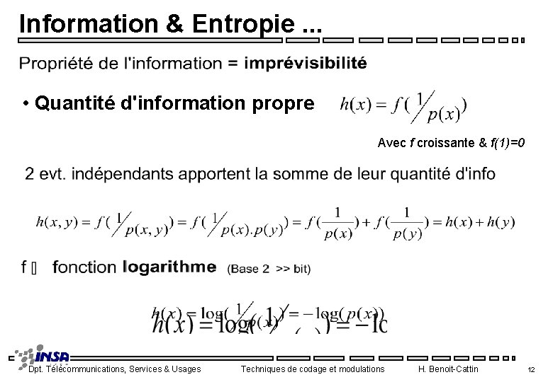 Information & Entropie. . . • Quantité d'information propre Avec f croissante & f(1)=0