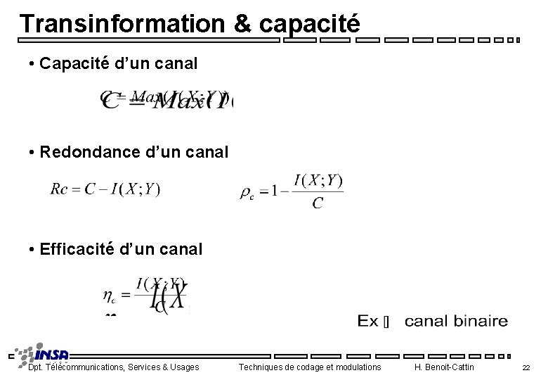 Transinformation & capacité • Capacité d’un canal • Redondance d’un canal • Efficacité d’un