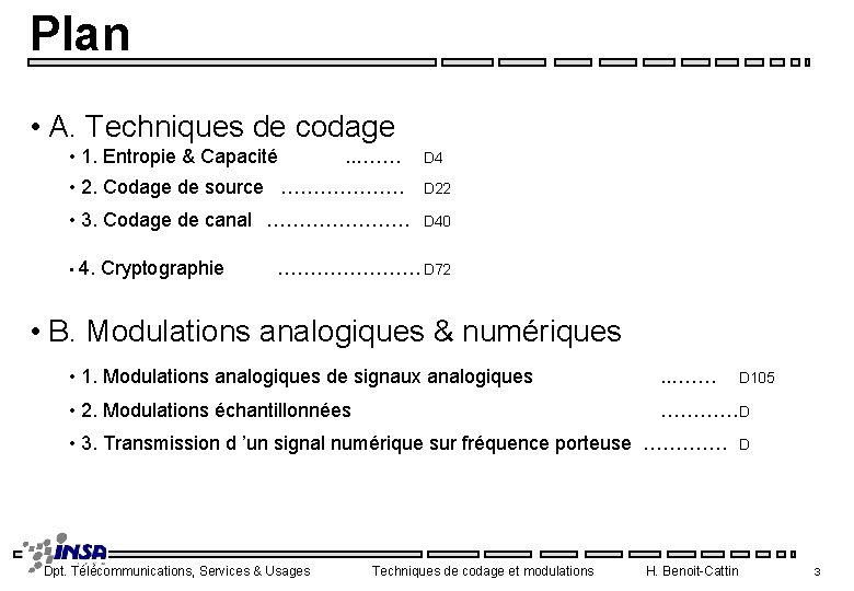 Plan • A. Techniques de codage • 1. Entropie & Capacité . . …….