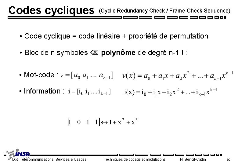 Codes cycliques (Cyclic Redundancy Check / Frame Check Sequence) • Code cyclique = code