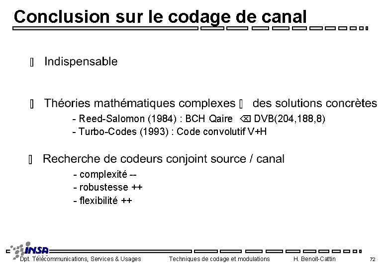 Conclusion sur le codage de canal - Reed-Salomon (1984) : BCH Qaire DVB(204, 188,
