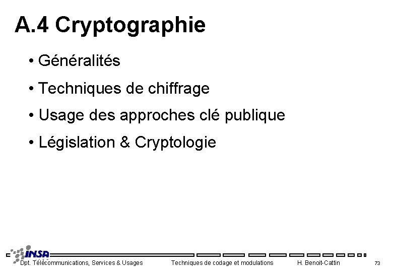 A. 4 Cryptographie • Généralités • Techniques de chiffrage • Usage des approches clé