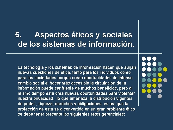 Aspectos éticos y sociales de los sistemas de información. 5. La tecnología y los