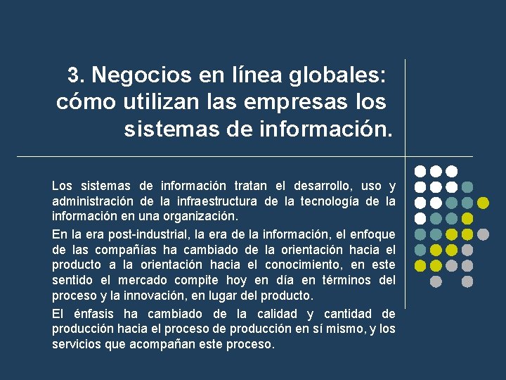 3. Negocios en línea globales: cómo utilizan las empresas los sistemas de información. Los
