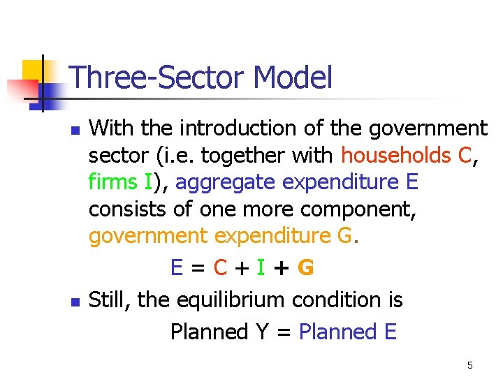 Three-Sector Model n n With the introduction of the government sector (i. e. together