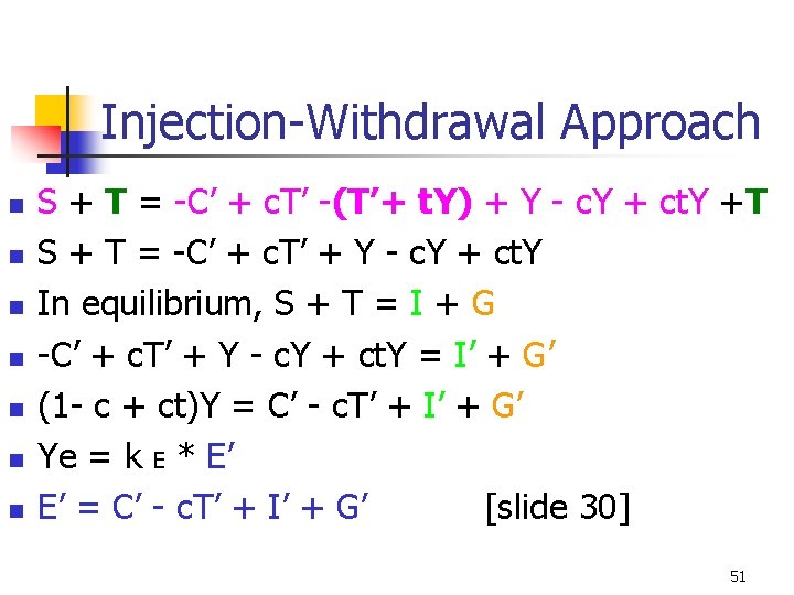 Injection-Withdrawal Approach n n n n S + T = -C’ + c. T’