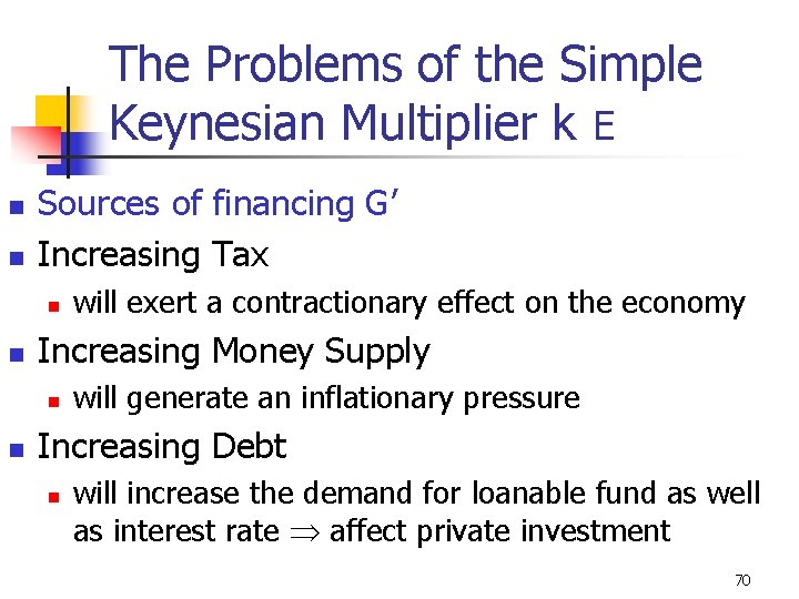 The Problems of the Simple Keynesian Multiplier k E n n Sources of financing