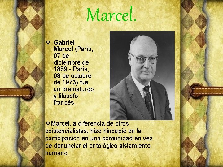 Marcel. v Gabriel Marcel (París, 07 de diciembre de 1889 - París, 08 de