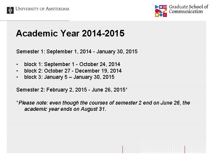 Academic Year 2014 -2015 Semester 1: September 1, 2014 - January 30, 2015 •