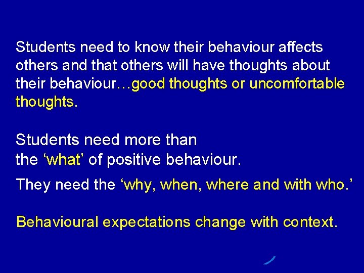 Students need to know their behaviour affects others and that others will have thoughts