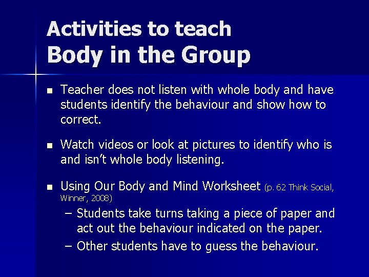 Activities to teach Body in the Group n Teacher does not listen with whole