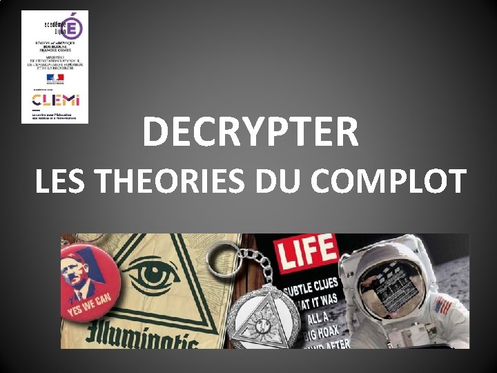 DECRYPTER LES THEORIES DU COMPLOT COMPLOTISTE Se dit