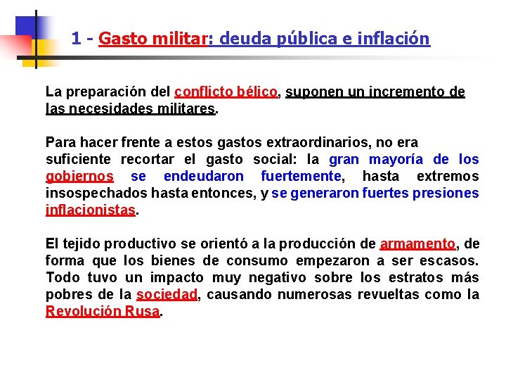 1 - Gasto militar: deuda pública e inflación La preparación del conflicto bélico, suponen