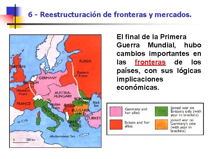 6 - Reestructuración de fronteras y mercados. El final de la Primera Guerra Mundial,