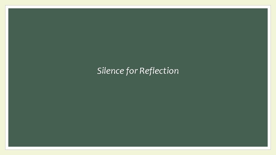 Silence for Reflection 
