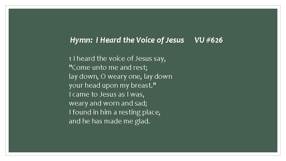 Hymn: I Heard the Voice of Jesus 1 I heard the voice of Jesus