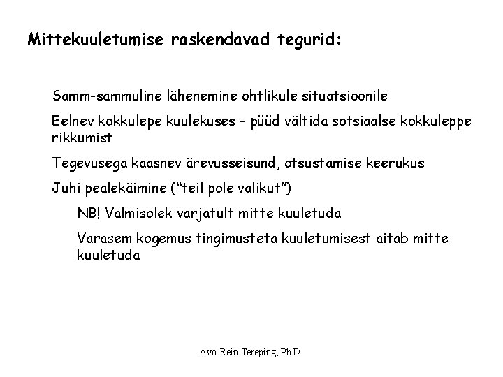 Mittekuuletumise raskendavad tegurid: Samm-sammuline lähenemine ohtlikule situatsioonile Eelnev kokkulepe kuulekuses – püüd vältida sotsiaalse Mittekuuletumise raskendavad tegurid: Samm-sammuline lähenemine ohtlikule situatsioonile Eelnev kokkulepe kuulekuses – püüd vältida sotsiaalse