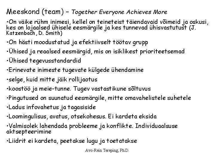 Meeskond (team) – Together Everyone Achieves More • On väike rühm inimesi, kellel on Meeskond (team) – Together Everyone Achieves More • On väike rühm inimesi, kellel on