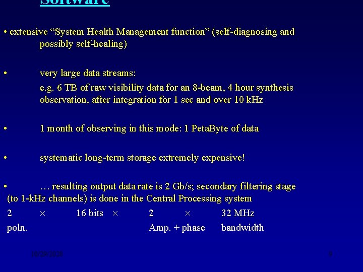 Software • extensive “System Health Management function” (self-diagnosing and possibly self-healing) • very large