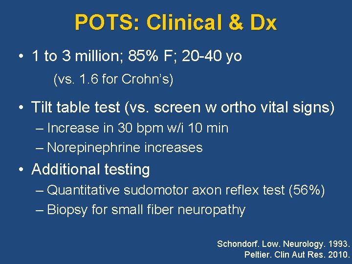 POTS: Clinical & Dx • 1 to 3 million; 85% F; 20 -40 yo