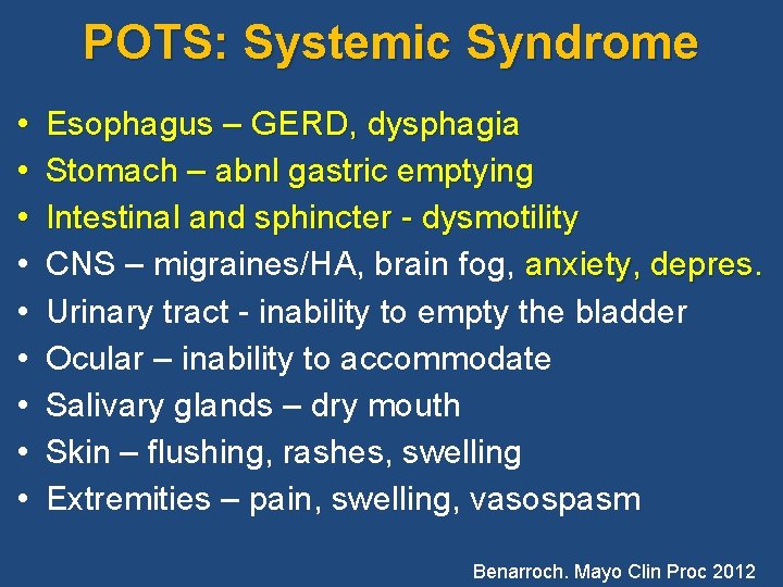 POTS: Systemic Syndrome • • • Esophagus – GERD, dysphagia Stomach – abnl gastric