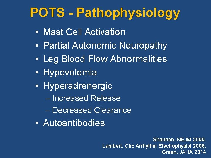 POTS - Pathophysiology • • • Mast Cell Activation Partial Autonomic Neuropathy Leg Blood