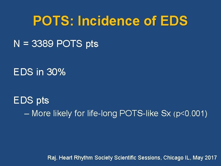 POTS: Incidence of EDS N = 3389 POTS pts EDS in 30% EDS pts