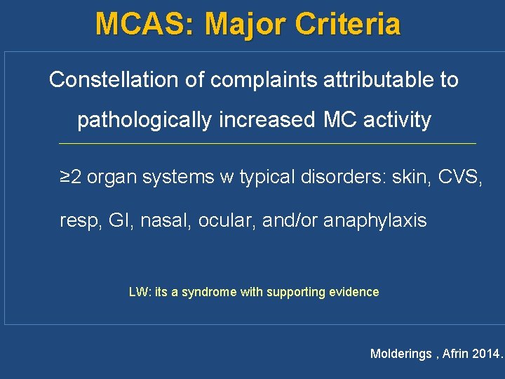 MCAS: Major Criteria Constellation of complaints attributable to pathologically increased MC activity ≥ 2
